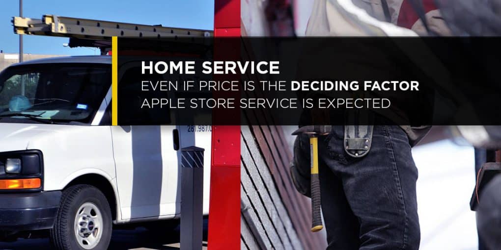 Home Services Even When Price Is the Deciding Factor Apple Store Service is Expected